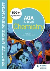 Practice makes permanent: 600plus questions for AQA A-level Chemistry цена и информация | Книги по экономике | pigu.lt