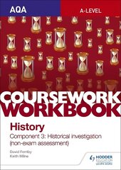 AQA A-level History Coursework Workbook: Component 3 Historical   investigation (non-exam assessment) цена и информация | Исторические книги | pigu.lt