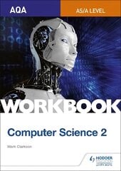 AQA AS/A-level Computer Science Workbook 2 kaina ir informacija | Ekonomikos knygos | pigu.lt