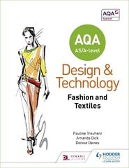 AQA AS/A-Level Design and Technology: Fashion and Textiles цена и информация | Книги по социальным наукам | pigu.lt