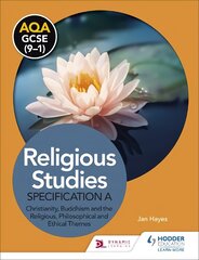 AQA GCSE (9-1) Religious Studies Specification A: Christianity, Buddhism and   the Religious, Philosophical and Ethical Themes цена и информация | Книги для подростков  | pigu.lt
