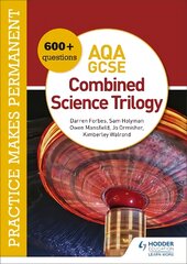 Practice makes permanent: 600plus questions for AQA GCSE Combined Science Trilogy kaina ir informacija | Knygos paaugliams ir jaunimui | pigu.lt