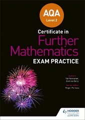 AQA Level 2 Certificate in Further Mathematics: Exam Practice kaina ir informacija | Knygos paaugliams ir jaunimui | pigu.lt