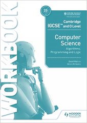 Cambridge IGCSE and O Level Computer Science Algorithms, Programming and Logic Workbook цена и информация | Книги для подростков и молодежи | pigu.lt