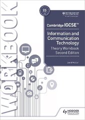 Cambridge IGCSE Information and Communication Technology Theory Workbook Second Edition kaina ir informacija | Knygos paaugliams ir jaunimui | pigu.lt