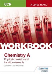 OCR A-Level Year 2 Chemistry A Workbook: Physical chemistry and transition   elements цена и информация | Книги по экономике | pigu.lt