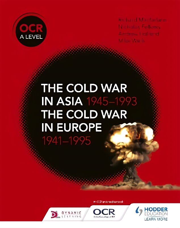 OCR A Level History: The Cold War in Asia 1945-1993 and the Cold War in Europe 1941-1995 цена и информация | Istorinės knygos | pigu.lt