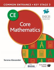 Common Entrance 13plus Core Mathematics for ISEB CE and KS3 kaina ir informacija | Knygos paaugliams ir jaunimui | pigu.lt