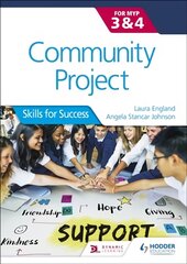 Community Project for the IB MYP 3-4: Skills for Success kaina ir informacija | Knygos paaugliams ir jaunimui | pigu.lt