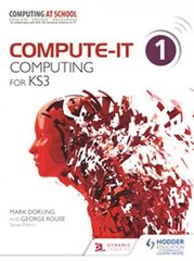 Compute-IT: Student's Book 1 - Computing for KS3, 1, Student's Book цена и информация | Книги для подростков и молодежи | pigu.lt