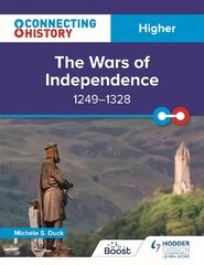 Connecting History: Higher The Wars of Independence, 1249-1328 цена и информация | Книги для подростков и молодежи | pigu.lt