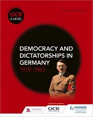 OCR A Level History: Democracy and Dictatorships in Germany 1919-63 kaina ir informacija | Istorinės knygos | pigu.lt