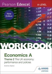 Pearson Edexcel A-Level Economics A Theme 2 Workbook: The UK economy - performance and policies kaina ir informacija | Knygos paaugliams ir jaunimui | pigu.lt