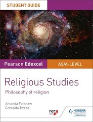 Pearson Edexcel Religious Studies A level/AS Student Guide: Philosophy of Religion kaina ir informacija | Knygos paaugliams ir jaunimui | pigu.lt