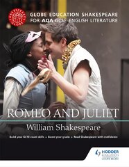 Globe Education Shakespeare: Romeo and Juliet for AQA GCSE English Literature kaina ir informacija | Knygos paaugliams ir jaunimui | pigu.lt