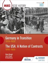 WJEC GCSE History: Germany in Transition, 1919-1939 and the USA: A Nation of Contrasts, 1910-1929 kaina ir informacija | Knygos paaugliams ir jaunimui | pigu.lt