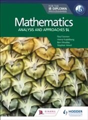 Mathematics for the IB Diploma: Analysis and approaches SL: Analysis and approaches SL kaina ir informacija | Ekonomikos knygos | pigu.lt