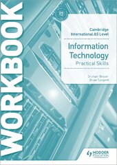 Cambridge International AS Level Information Technology Skills Workbook kaina ir informacija | Ekonomikos knygos | pigu.lt