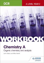 OCR A-Level Year 2 Chemistry A Workbook: Organic chemistry and analysis цена и информация | Книги по экономике | pigu.lt