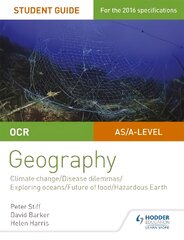 OCR A Level Geography Student Guide 3: Geographical Debates: Climate; Disease; Oceans; Food; Hazards, Student guide 3 kaina ir informacija | Socialinių mokslų knygos | pigu.lt