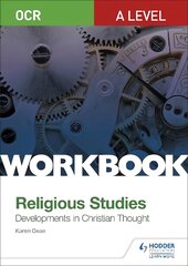 OCR A Level Religious Studies: Developments in Christian Thought Workbook kaina ir informacija | Dvasinės knygos | pigu.lt