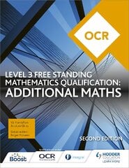 OCR Level 3 Free Standing Mathematics Qualification: Additional Maths (2nd   edition) цена и информация | Книги для подростков и молодежи | pigu.lt