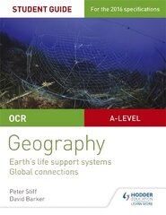 OCR AS/A-level Geography Student Guide 2: Earth's Life Support Systems;   Global Connections, No.2, Student Guide цена и информация | Книги по социальным наукам | pigu.lt