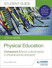 OCR A-level Physical Education Student Guide 3: Socio-cultural issues in   physical activity and sport цена и информация | Книги для подростков и молодежи | pigu.lt