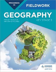 Progress in Geography Fieldwork: Key Stage 3 цена и информация | Книги для подростков и молодежи | pigu.lt