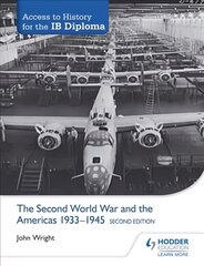 Access to History for the IB Diploma: The Second World War and the Americas 1933-1945 Second Edition 2nd Revised edition kaina ir informacija | Istorinės knygos | pigu.lt