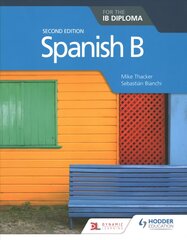 Spanish B for the IB Diploma Second Edition kaina ir informacija | Užsienio kalbos mokomoji medžiaga | pigu.lt