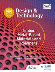 AQA GCSE (9-1) Design and Technology: Timber, Metal-Based Materials and   Polymers цена и информация | Книги для подростков и молодежи | pigu.lt