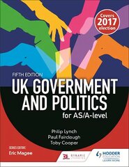 UK Government and Politics for AS/A-level (Fifth Edition) 5th Revised edition, AS/A-level цена и информация | Книги по социальным наукам | pigu.lt