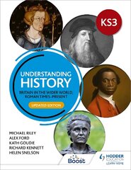 Understanding History: Key Stage 3: Britain in the wider world, Roman times-present: Updated Edition kaina ir informacija | Knygos paaugliams ir jaunimui | pigu.lt