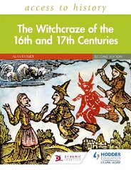 Access to History: The Witchcraze of the 16th and 17th Centuries Second Edition kaina ir informacija | Istorinės knygos | pigu.lt