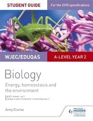 WJEC/Eduqas A-level Year 2 Biology Student Guide: Energy, homeostasis and the environment цена и информация | Книги по экономике | pigu.lt