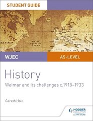 WJEC AS-level History Student Guide Unit 2: Weimar and its challenges   c.1918-1933 цена и информация | Исторические книги | pigu.lt