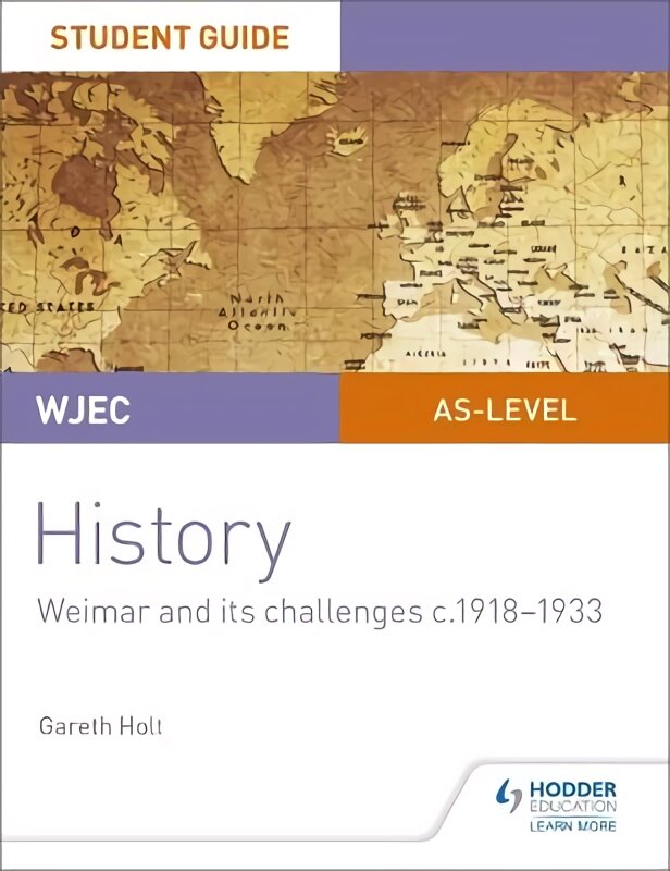 WJEC AS-level History Student Guide Unit 2: Weimar and its challenges c.1918-1933 цена и информация | Istorinės knygos | pigu.lt