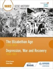WJEC GCSE History: The Elizabethan Age 1558-1603 and Depression, War and Recovery 1930-1951 kaina ir informacija | Knygos paaugliams ir jaunimui | pigu.lt