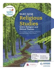 WJEC GCSE Religious Studies: Unit 2 Religion and Ethical Themes цена и информация | Книги для подростков и молодежи | pigu.lt