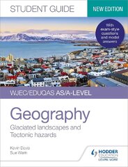 WJEC/Eduqas AS/A-level Geography Student Guide 3: Glaciated landscapes and Tectonic hazards kaina ir informacija | Knygos paaugliams ir jaunimui | pigu.lt