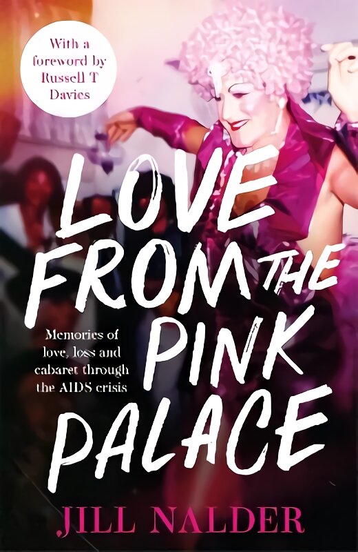 Love from the Pink Palace: Memories of Love, Loss and Cabaret through the AIDS Crisis цена и информация | Biografijos, autobiografijos, memuarai | pigu.lt