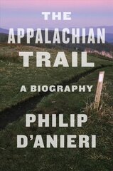 Appalachian Trail: A Biography kaina ir informacija | Istorinės knygos | pigu.lt