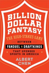 Billion Dollar Fantasy: The High-Stakes Game Between Fanduel and Draftkings That Upended Sports in   America цена и информация | Книги по экономике | pigu.lt
