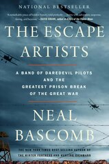 Escape Artists: A Band of Daredevil Pilots and the Greatest Prison Break of the Great War цена и информация | Исторические книги | pigu.lt