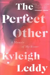 Perfect Other: A Memoir of My Sister kaina ir informacija | Biografijos, autobiografijos, memuarai | pigu.lt