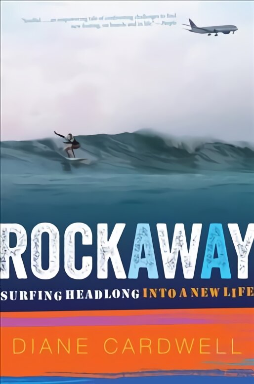 Rockaway: Surfing Headlong Into a New Life цена и информация | Biografijos, autobiografijos, memuarai | pigu.lt