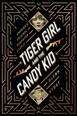 Tiger Girl and the Candy Kid: America's Original Gangster Couple kaina ir informacija | Biografijos, autobiografijos, memuarai | pigu.lt