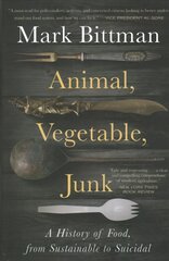 Animal, Vegetable, Junk: A History of Food, from Sustainable to Suicidal цена и информация | Книги по социальным наукам | pigu.lt