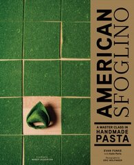 American Sfoglino: A Master Class in Handmade Pasta цена и информация | Книги рецептов | pigu.lt